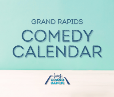 Grand Rapids Comedy Calendar