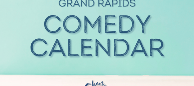 Grand Rapids Comedy Calendar