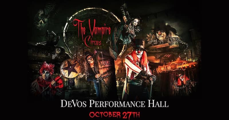 DeVos Performance Hall Vampire Circus