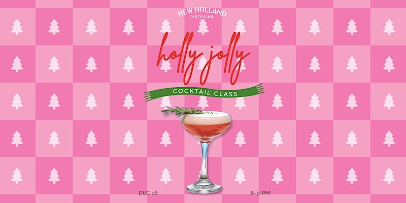 Holly Jolly Cocktail Class New Holland