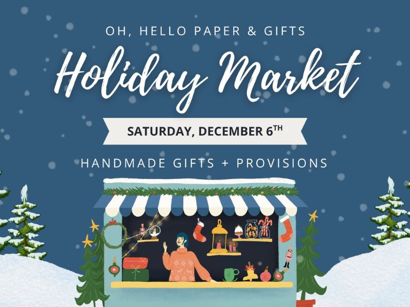 Oh, Hello Paper & Gifts Holiday Market Facebook