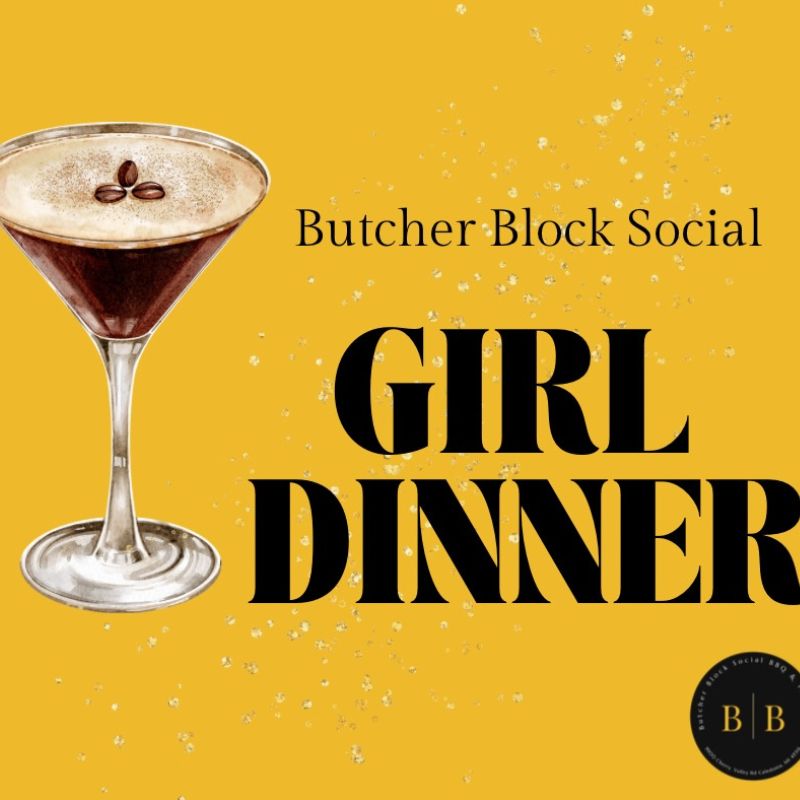 Girl DInner at Butcher Block Social