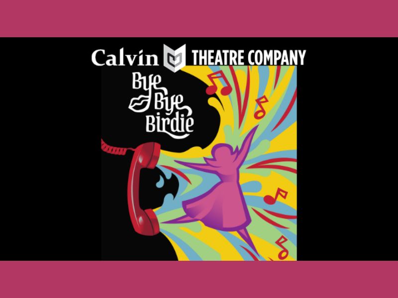 Calvin Theatre presents Bye Bye Birdie webpage