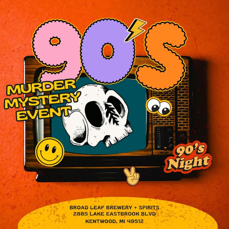 Broadleaf Spirits 90s Murder Mystery Event Eventbrite