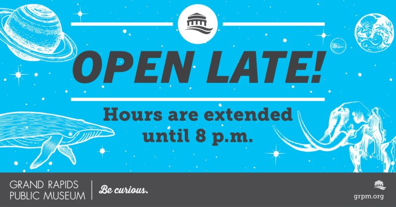 Grand Rapids Public Museum Late Hours Facebook