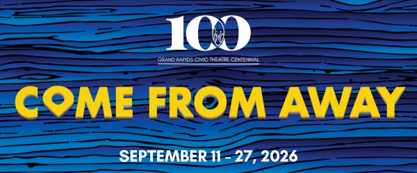 Come From Away GR Civic Theatre
