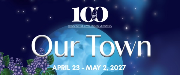 Our Town GR Civic Theatre